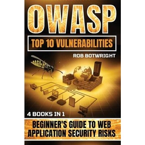 OWASP Top 10 Vulnerabilities | Rob Botwright (ISBN: 9781839386299)
