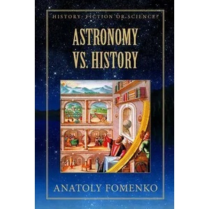 Astronomy vs. History | Franck Tamdhu, Mike Yagupov, Anatoly Fomenko (ISBN: 9781549534768)