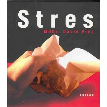 Stres - MUDr. David Frej