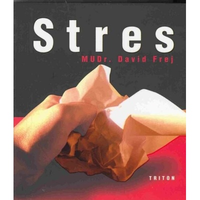 Stres - MUDr. David Frej