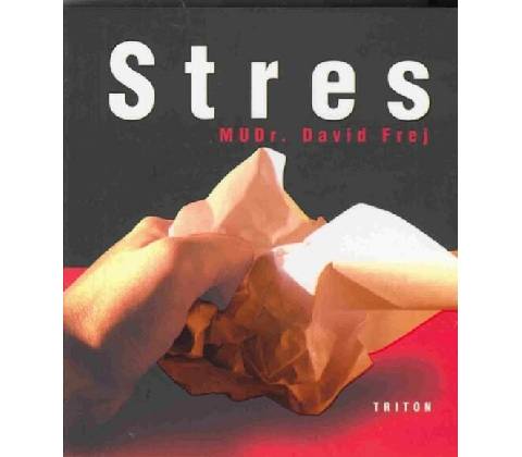 Stres - MUDr. David Frej
