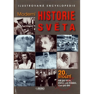 Moderní historie světa - 20. století - Ilustrovaná encyklopedie