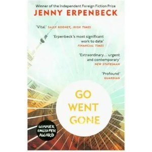 Go, Went, Gone | Jenny Erpenbeck, Susan Bernofsky (ISBN: 9781846276224)