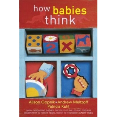 How Babies Think : The Science of Childhood - Alison Gopnik
