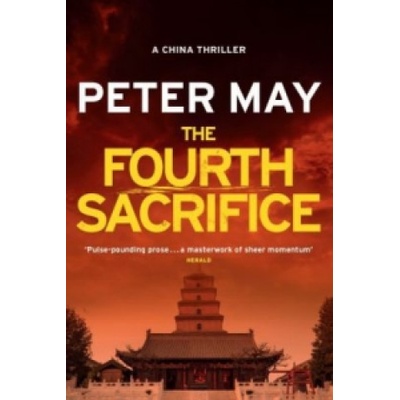The Fourth Sacrifice: China Thriller 2 Peter May