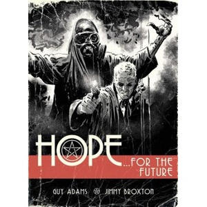Hope Volume One: Hope For The Future | Guy Adams, Jimmy Broxton (ISBN: 9781781086582)