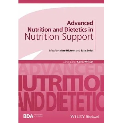 Advanced Nutrition and Dietetics in Nutrition Support | Mary Hickson, Sara Smith