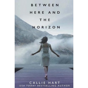 Between Here and the Horizon | Callie Hart (ISBN: 9781541070875)