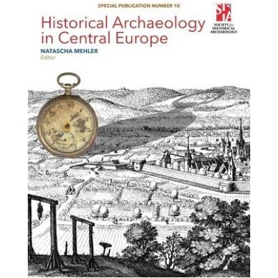 Historical Archaeology in Central Europe
