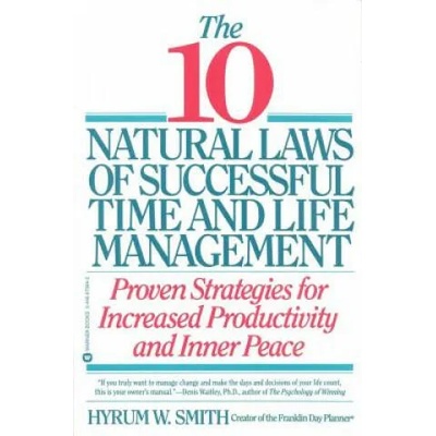 10 Natural Laws of Successful Time and Life Management | Hyrum W. Smith