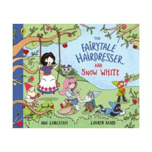 Fairytale Hairdresser and Snow White | Abie Longstaff (ISBN: 9780241636572)