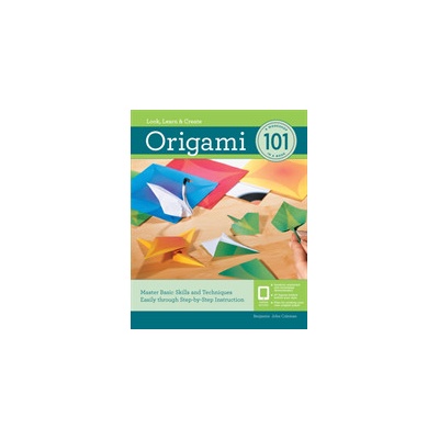 Origami 101 - Master Basic Skills and Techniques Easily Through Step-by-Step Instruction Coleman BenjaminPaperback / softback