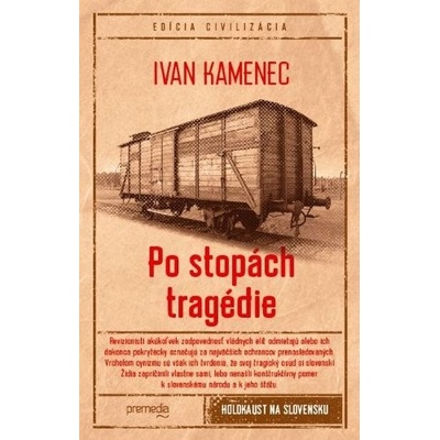 Po stopách tragédie - Ivan Kamenec