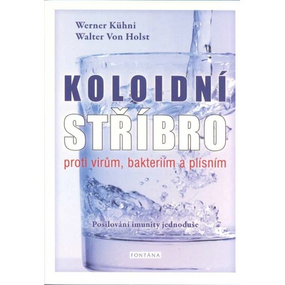 Koloidní stříbro proti virům, bakteriím a plísním