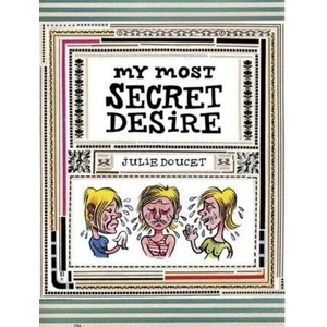 My Most Secret Desire | Julie Doucet (ISBN: 9781896597959)