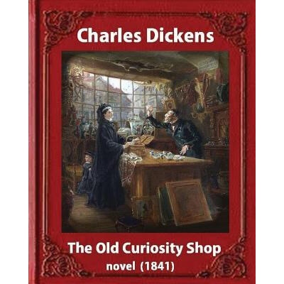 The Old Curiosity Shop(1841), by Charles Dickens, paiting George Cattermole: (10 August 1800 - 24 July 1868) and dedicated Samuel Rogers (30 July 1763