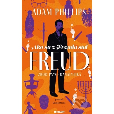 Ako sa z Freuda stal FREUD - Adam Phillips – Zboží Mobilmania