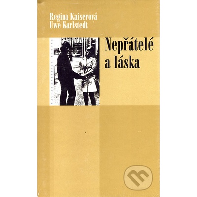 Nepřátelé a láska - Regina Kaiserová, Uwe Karlstedt