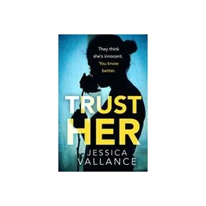 Trust Her | Jessica Vallance (ISBN: 9780751572629)