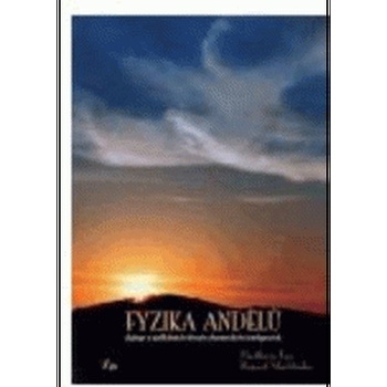 Fyzika andělů. Dialogy o nadlidských sférách a kosmických inteligencích - Rupert Sheldrake, Matthew Fox