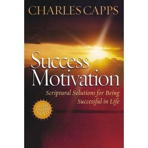 Success Motivation: Scriptural Solutions for Being Successful in Life | Charles Capps (ISBN: 9780982032084)