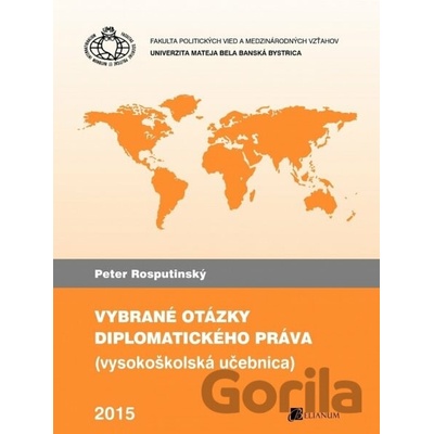 Vybrané otázky diplomatického práva - Peter Rosputinský
