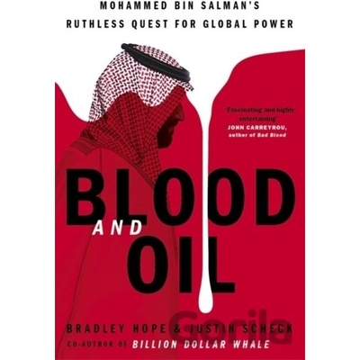 Blood and Oil - Bradley Hope, Justin Scheck