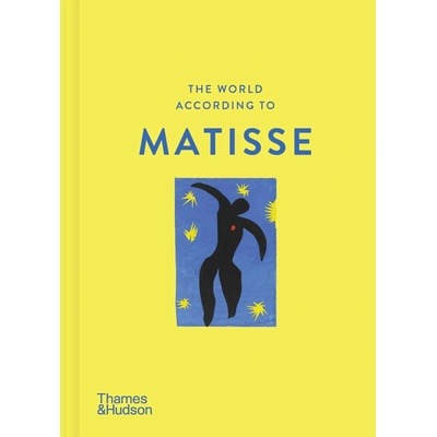 The World According to Matisse - Louise Rogers Lalaurie