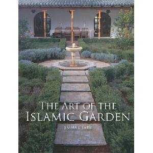 Art of the Islamic Garden | Emma Clark (2010)