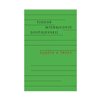 Zločin a trest - Fiodor Michajlovič Dostojevskij