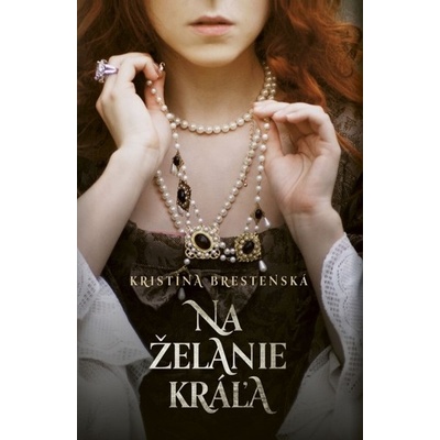 Na želanie kráľa - Kristína Brestenská