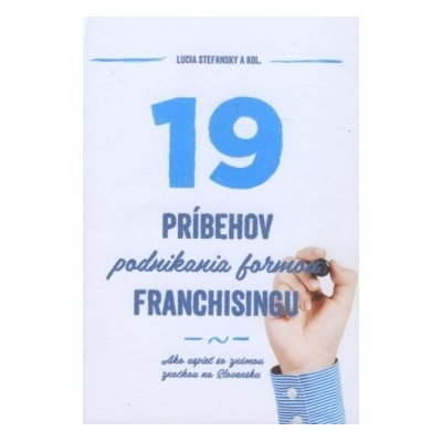 19 príbehov podnikania formou franchisingu