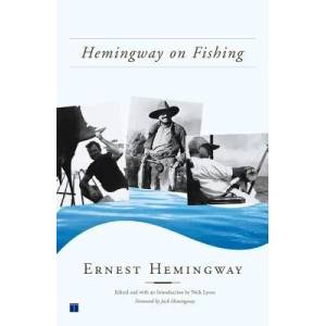 Hemingway on Fishing | Ernest Hemingway, Nick Lyons (ISBN: 9780743219181)