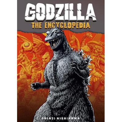 Godzilla: The Encyclopedia: Shinji Nishikawa Unravels the Depths of Godzilla (Nishikawa Shinji)