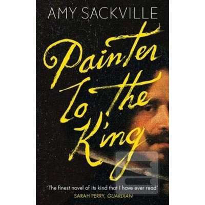 Painter to the King - Amy Sackville