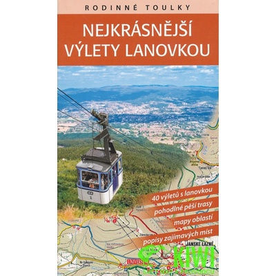 Rodinné toulky Nejkrásnější výlety lanovkou