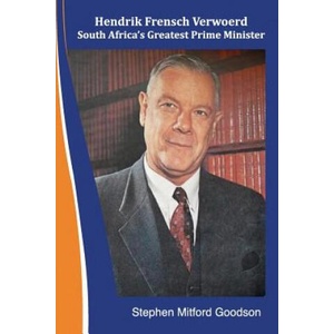 Hendrik Frensch Verwoerd South Africa'a Greatest Prime Minister | Stephen Mitford Goodson (ISBN: 9781717041425)