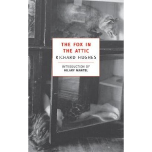 The Fox in the Attic | Richard Arthur Warren Hughes, Hilary Mantel (ISBN: 9780940322295)