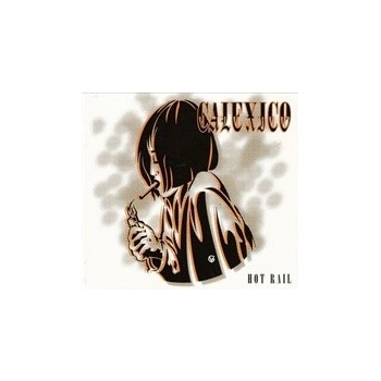 Calexico - Hot Rail