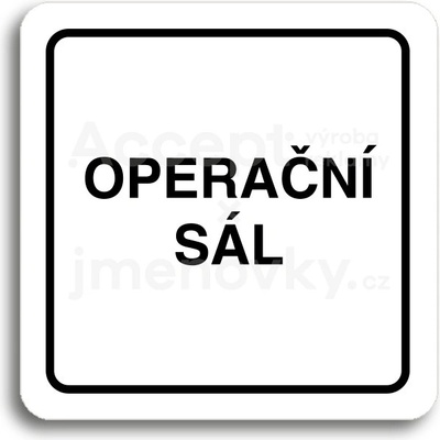 ACCEPT Piktogram operační sál - bílá tabulka - černý tisk
