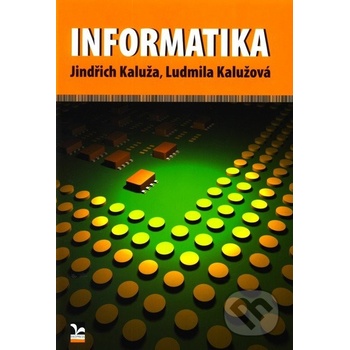 Informatika Jindřich Kaluža Ludmila Kalužová