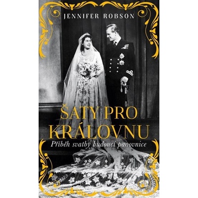Šaty pro královnu, Robsonová Jennifer, 2021