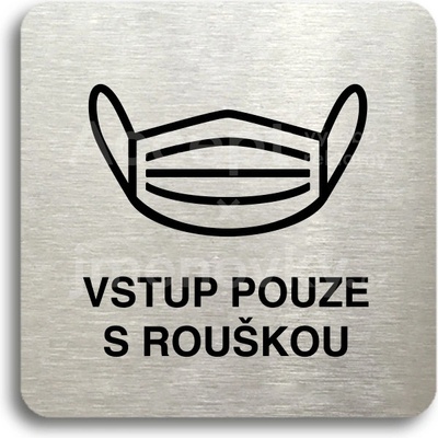 ACCEPT Piktogram vstup pouze s rouškou IV - stříbrná tabulka - černý tisk bez rámečku