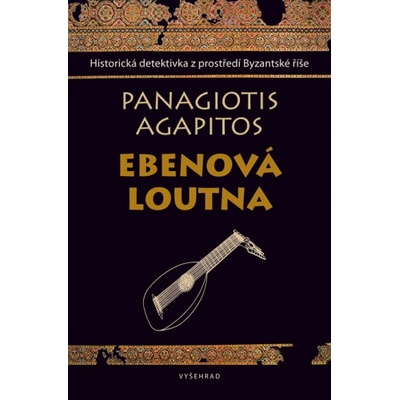 Ebenová loutna - Historická detektivka z prostředí Byzantské říše Panagiotis Ag