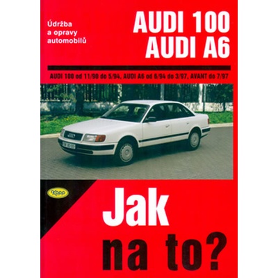 Audi 100/Audi A6 od 11/90 do 7/97, Údržba a opravy automobilů č. 76