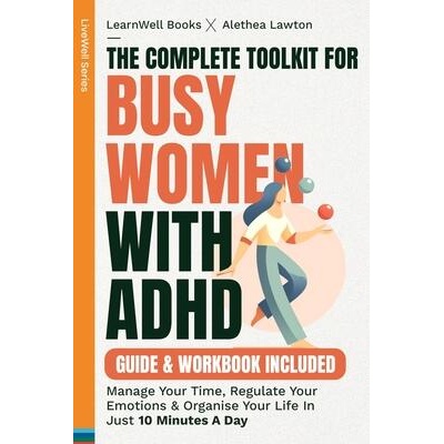 The Complete Toolkit For Busy Women With ADHD | LearnWell Books