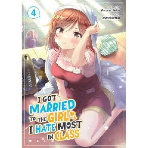 I Got Married to the Girl I Hate Most in Class (Manga) Vol. 4 (ISBN: 9798893733556)