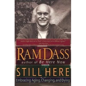Still Here: Embracing Aging, Changing, and Dying | Ram Dass (ISBN: 9781573228718)