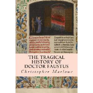 The Tragical History of Doctor Faustus (ISBN: 9781500294052)