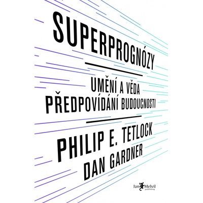 Superprognózy Philip E. Tetlock CZ